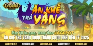 Ăn Khế Trả Vàng GO88