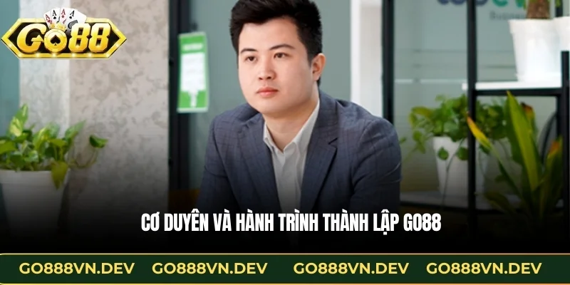 Cơ duyên và hành trình thành lập GO88