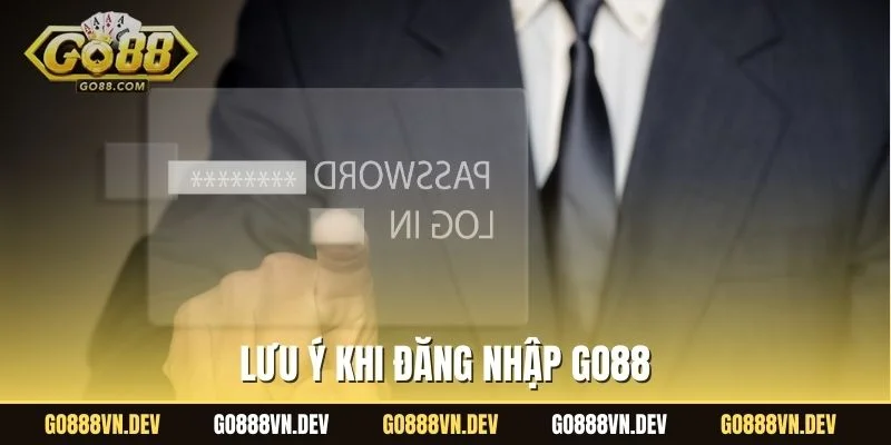Lưu ý khi đăng nhập GO88