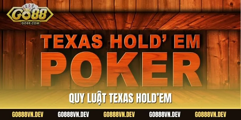 Quy luật Texas Hold’em