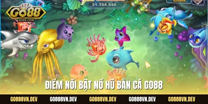 Điểm nổi bật nổ hũ bắn cá GO88
