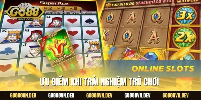 Ưu điểm khi trải nghiệm trò chơi