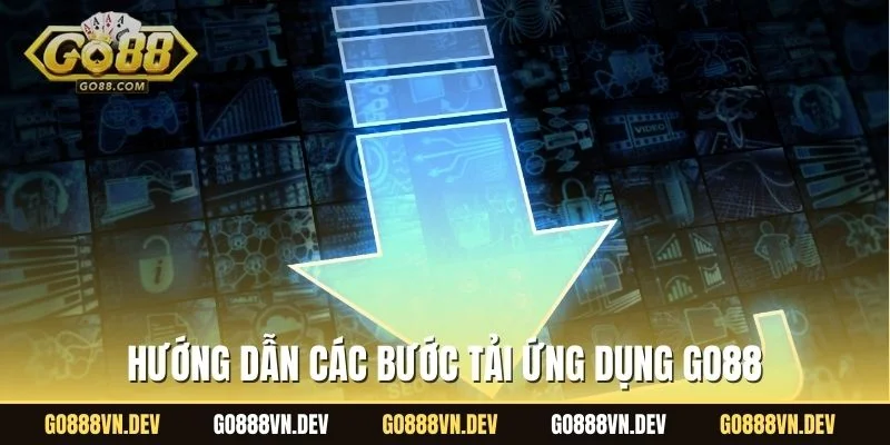 Hướng dẫn các bước tải ứng dụng GO88