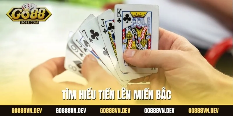 Tìm hiểu tiến lên miền Bắc